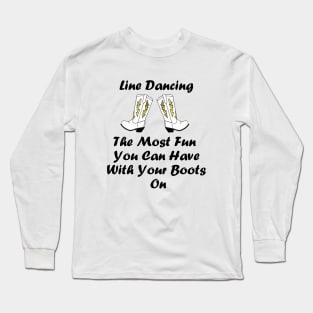 FUNNY Line Dancing Quote Long Sleeve T-Shirt